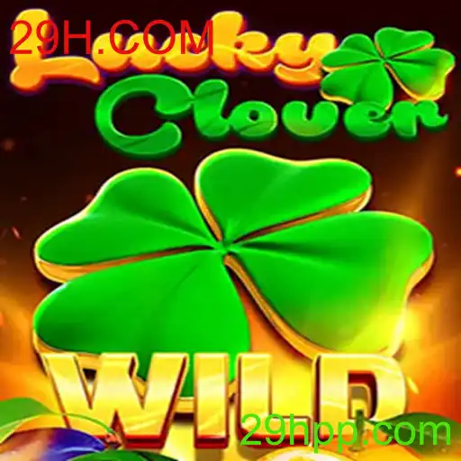 Explorando LuckyClover: Um Guia Completo para o Jogo Popular em 29H.COM